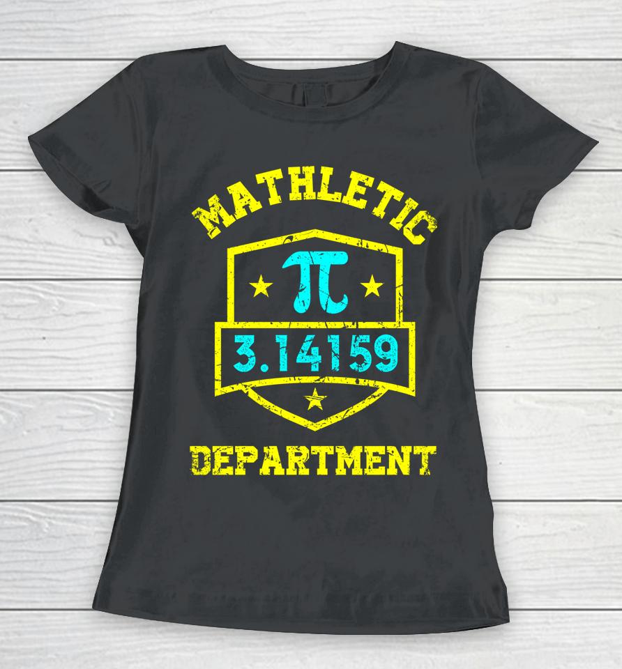 Mathletic Department Funy Math Teacher Student Pi Day Joke Women T-Shirt