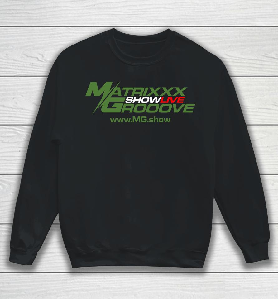 Matrixxx Showlive Grooove Sweatshirt