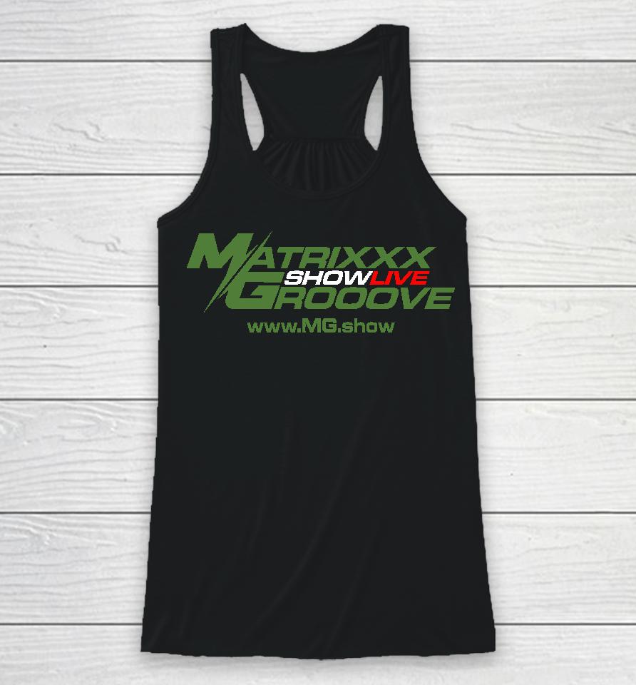 Matrixxx Showlive Grooove Racerback Tank