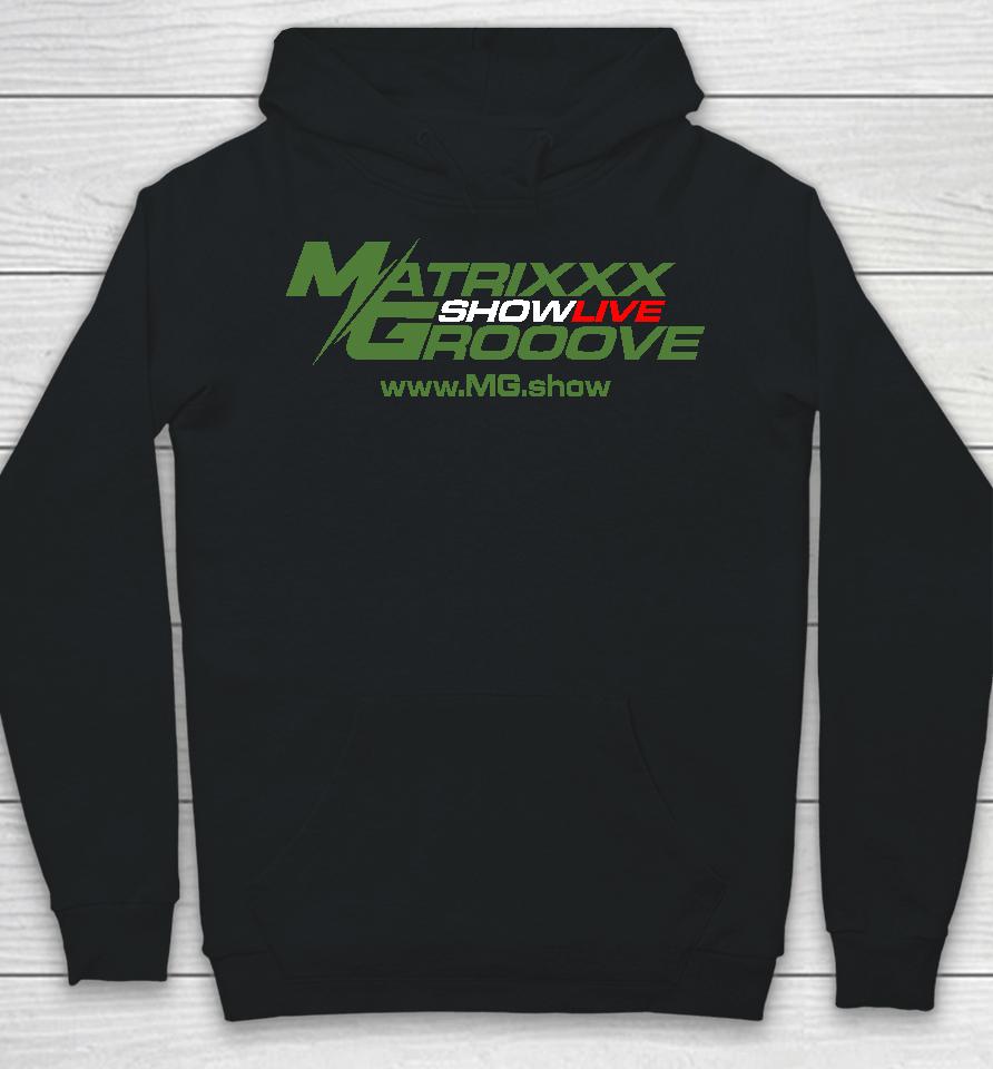 Matrixxx Showlive Grooove Hoodie