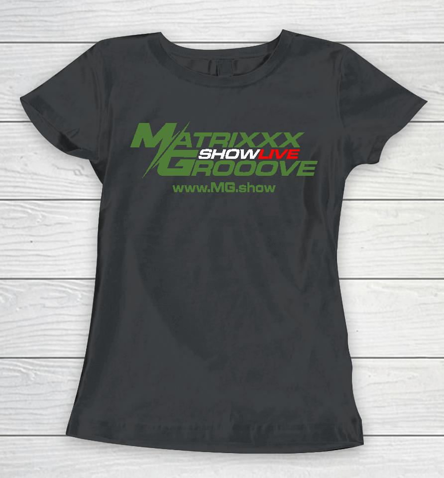 Matrixxx Showlive Grooove Women T-Shirt