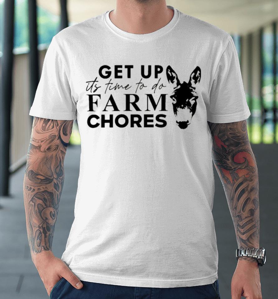Matt Mathews Merch Get Up It’s Time To Do Farm Chores Premium T-Shirt