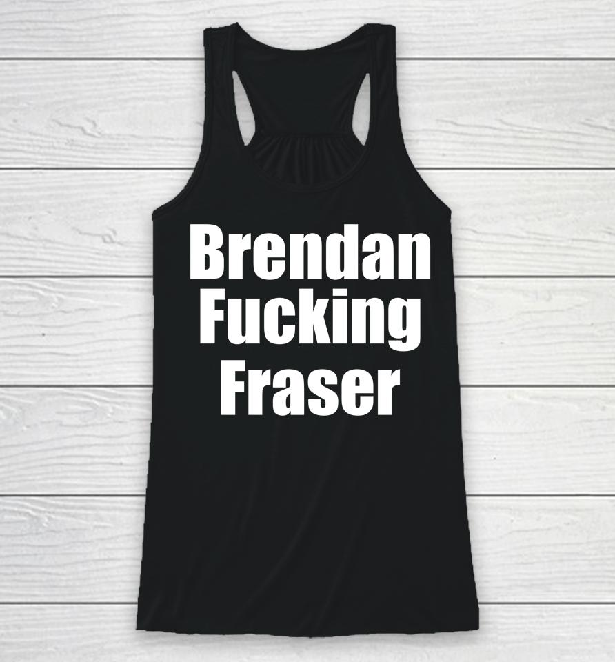 Matt Rife Wearing Brendan Fucking Fraser Racerback Tank