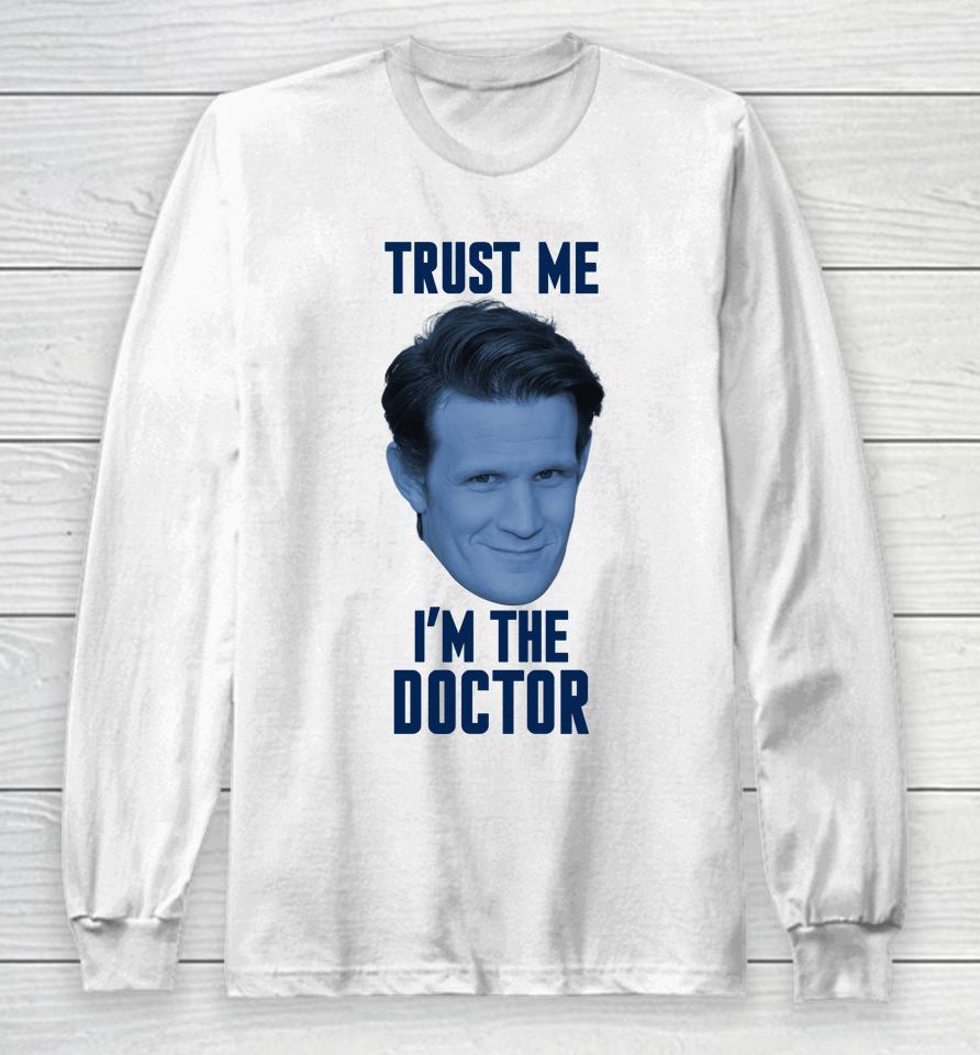 Matt Smith Trust Me I'm The Doctor Long Sleeve T-Shirt
