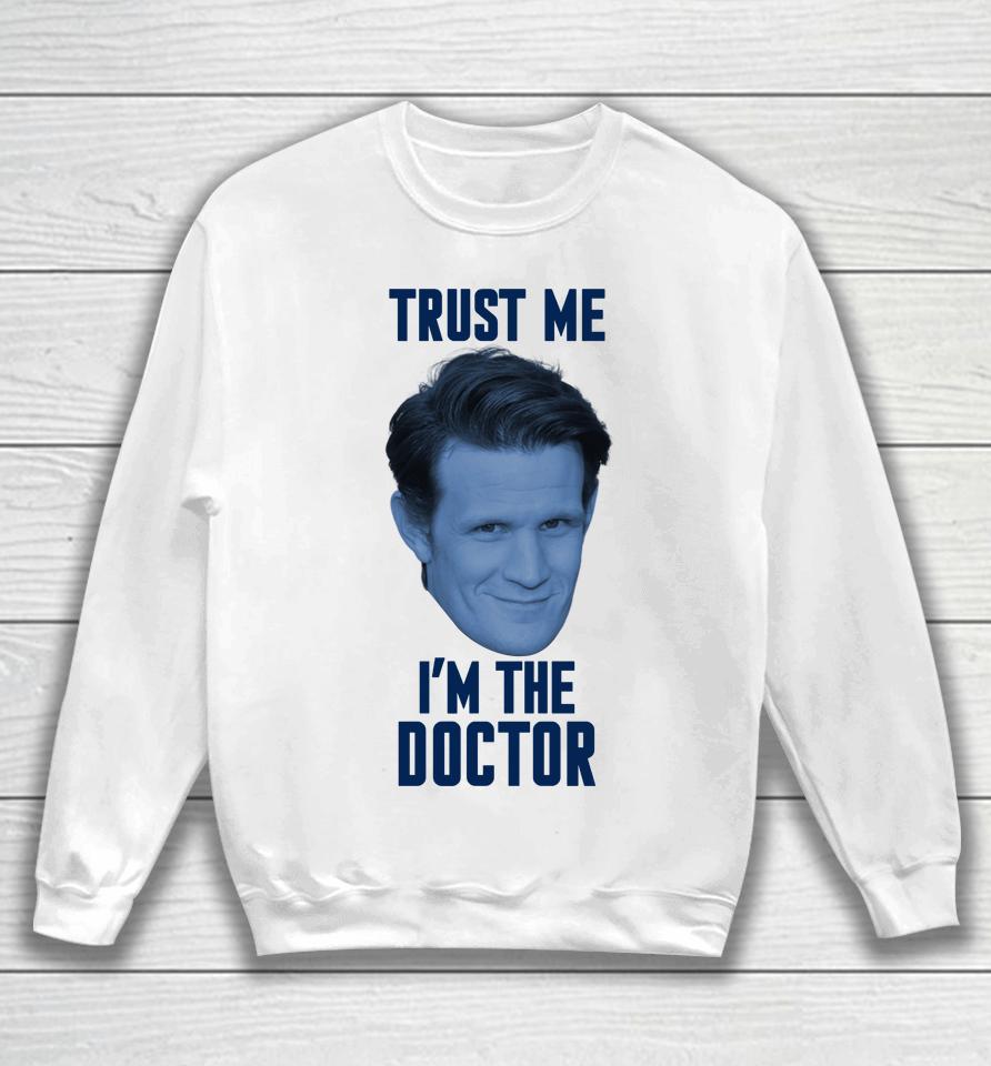Matt Smith Trust Me I'm The Doctor Sweatshirt