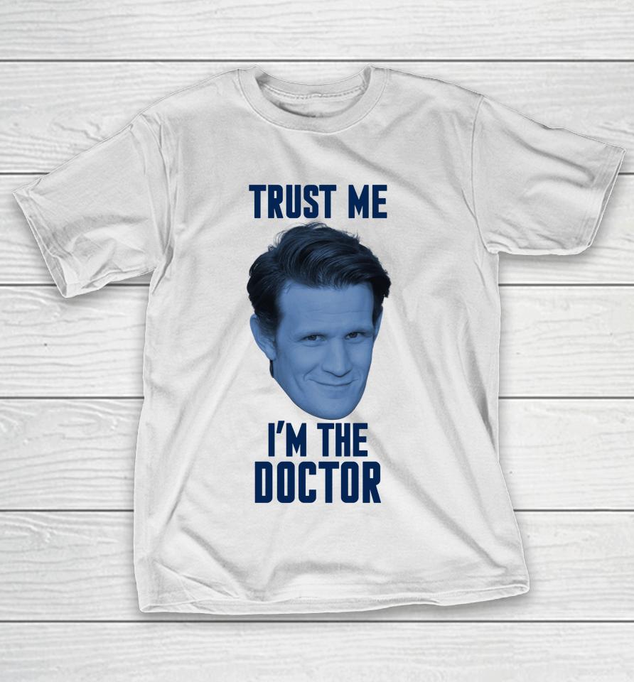 Matt Smith Trust Me I'm The Doctor T-Shirt
