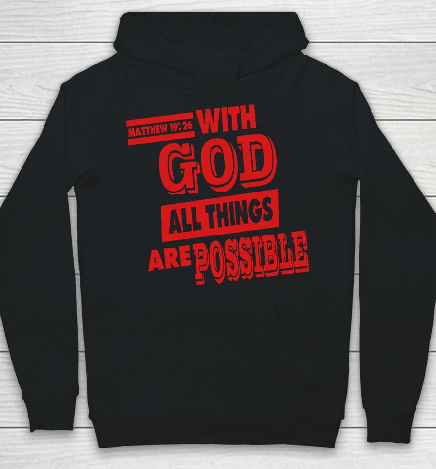 Matthew 19 26 With God All Things Are Possible Hoodie