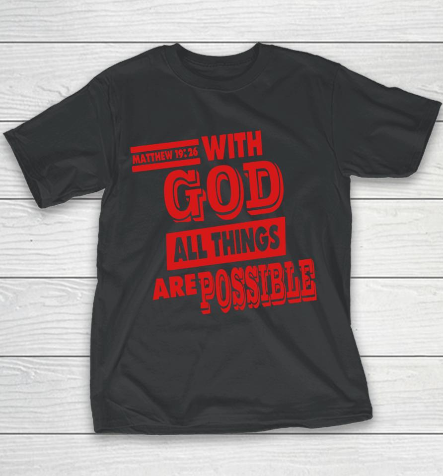Matthew 19 26 With God All Things Are Possible Youth T-Shirt