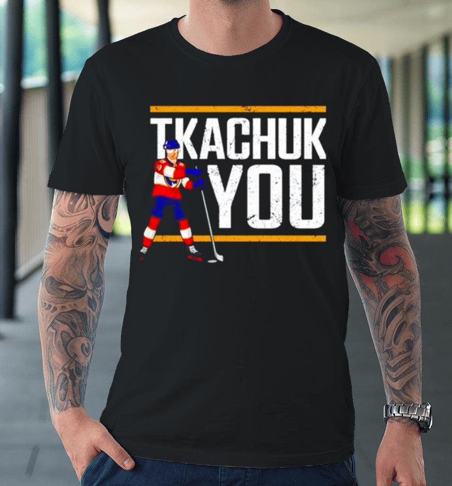 Matthew Tkachuk Hockey Tkachuk You Premium T-Shirt