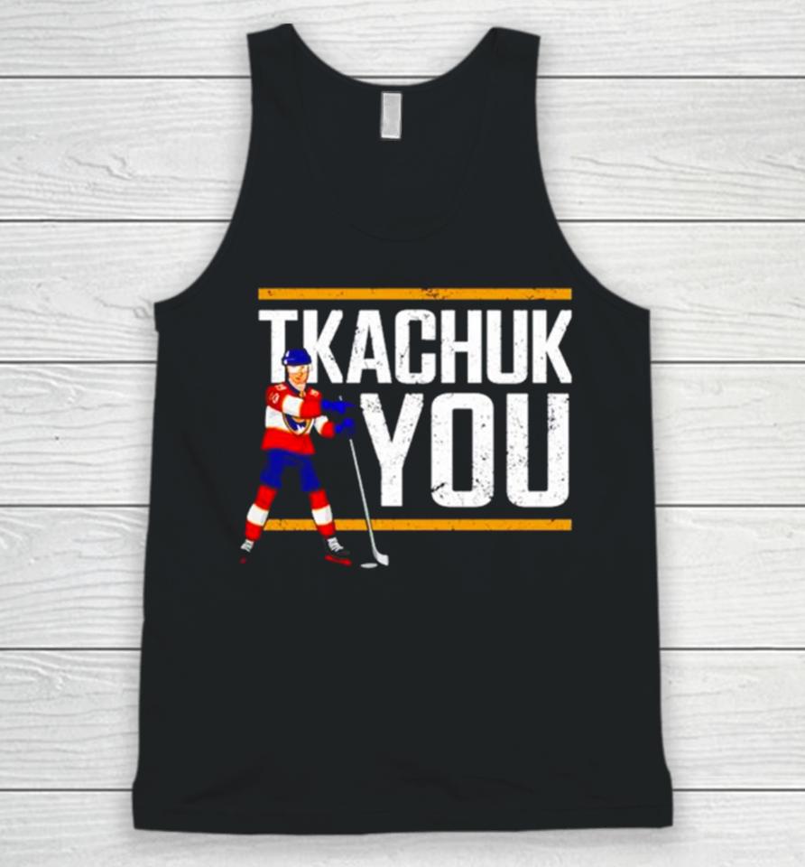 Matthew Tkachuk Hockey Tkachuk You Unisex Tank Top