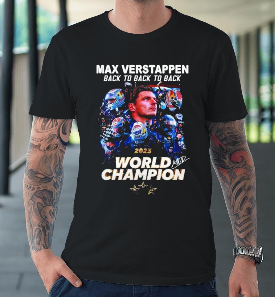 Max Verstappen Back To Back To Back 2023 World Champion Signature Premium T-Shirt