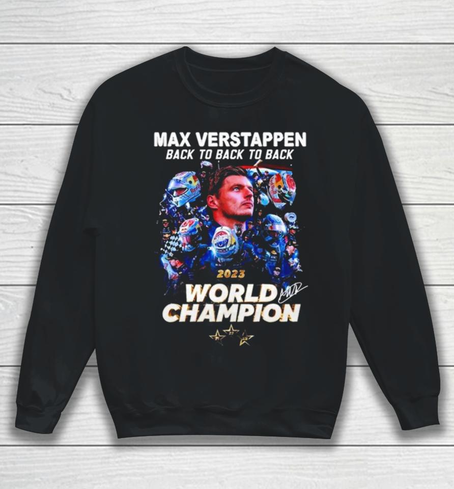 Max Verstappen Back To Back To Back 2023 World Champion Signature Sweatshirt