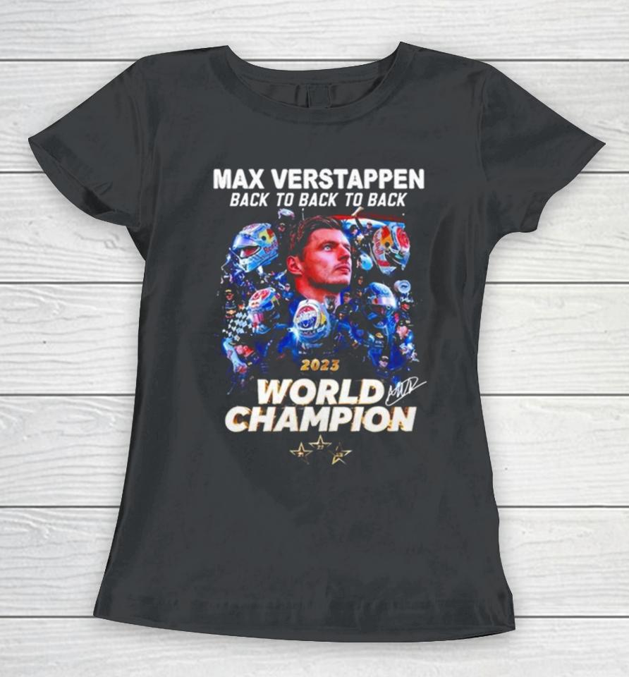 Max Verstappen Back To Back To Back 2023 World Champion Signature Women T-Shirt