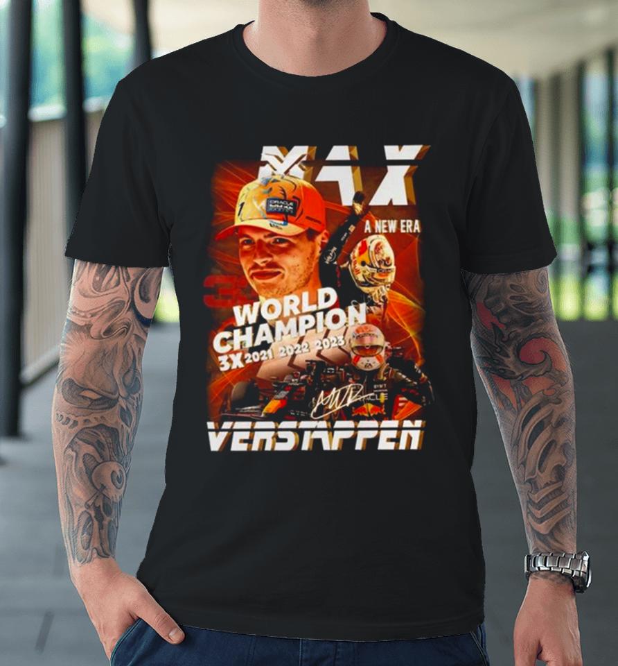 Max Verstappen World Champion A New Era 3X 2021 2023 Signature Premium T-Shirt