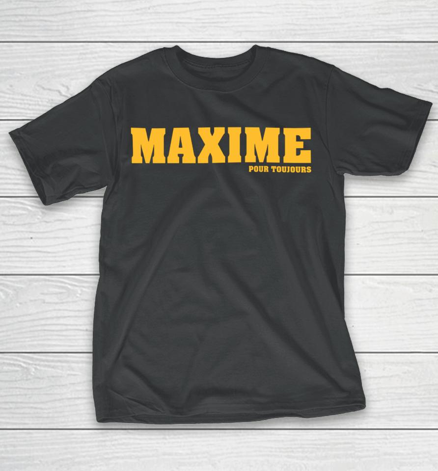 Maxime Pour Toujours T-Shirt