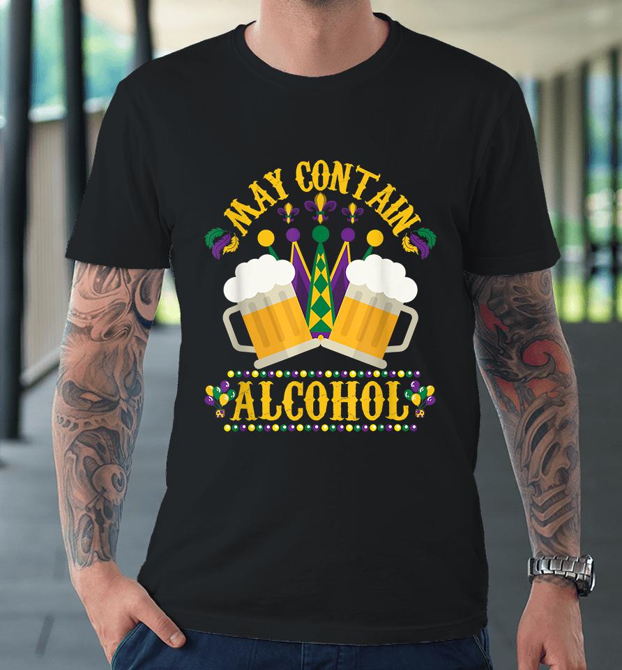 May Contain Alcohol Beer Mardi Gras Premium T-Shirt