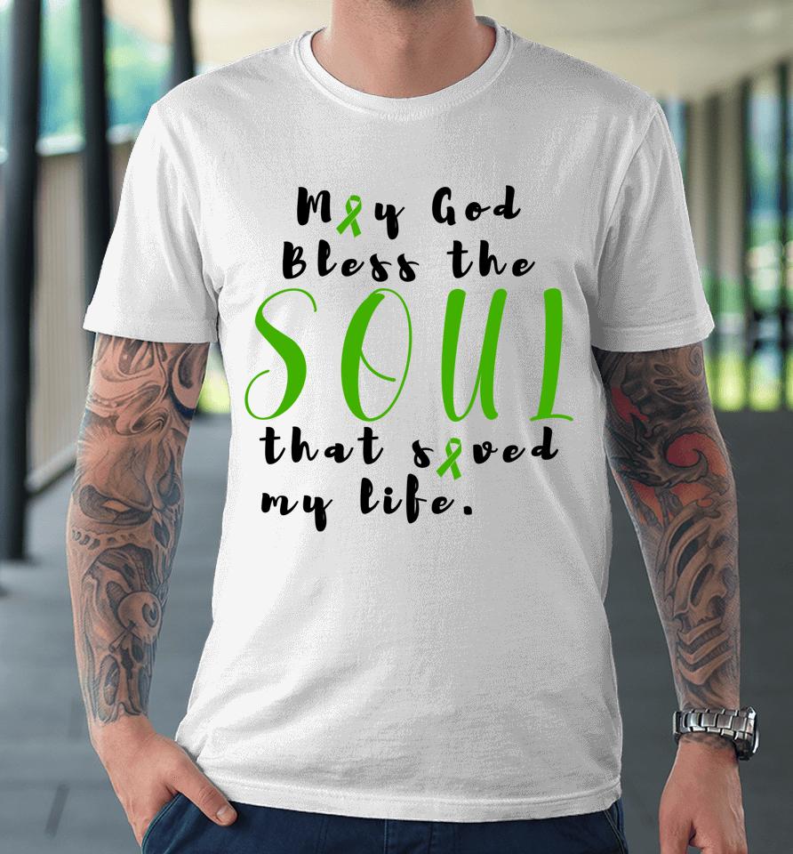 May God Bless The Soul That Saved My Life Premium T-Shirt