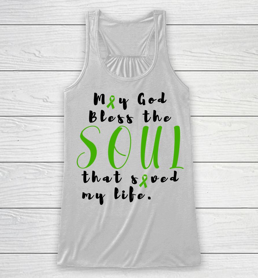 May God Bless The Soul That Saved My Life Racerback Tank