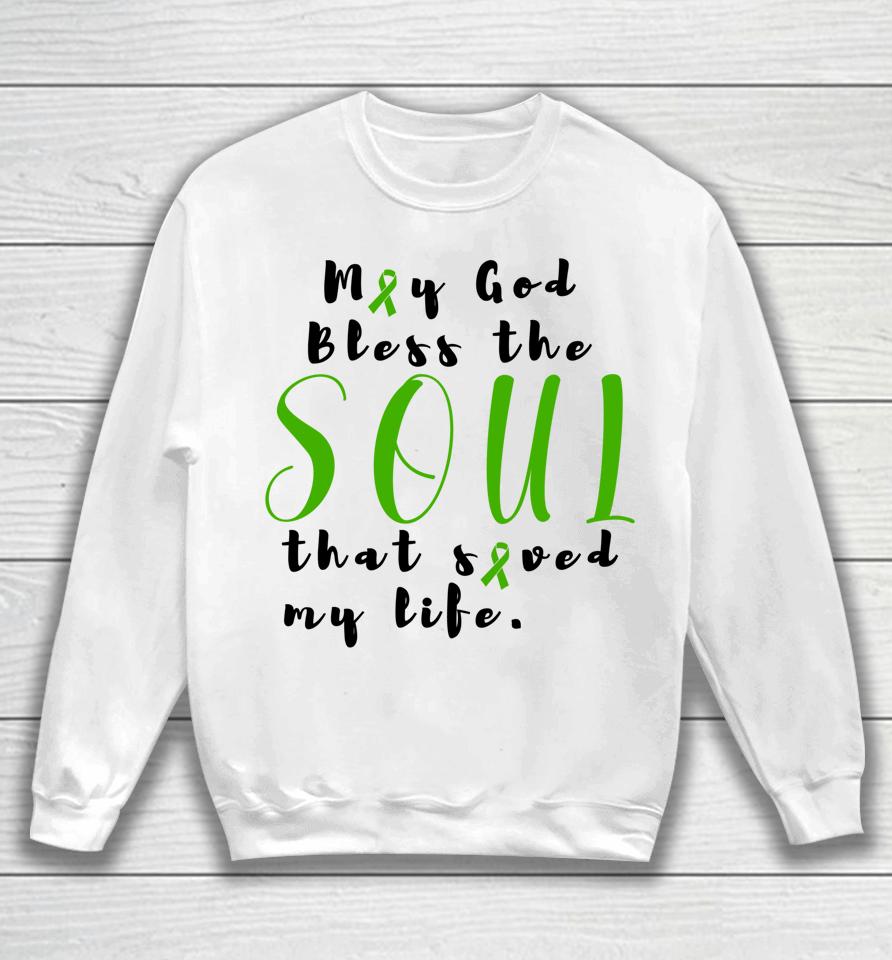 May God Bless The Soul That Saved My Life Sweatshirt