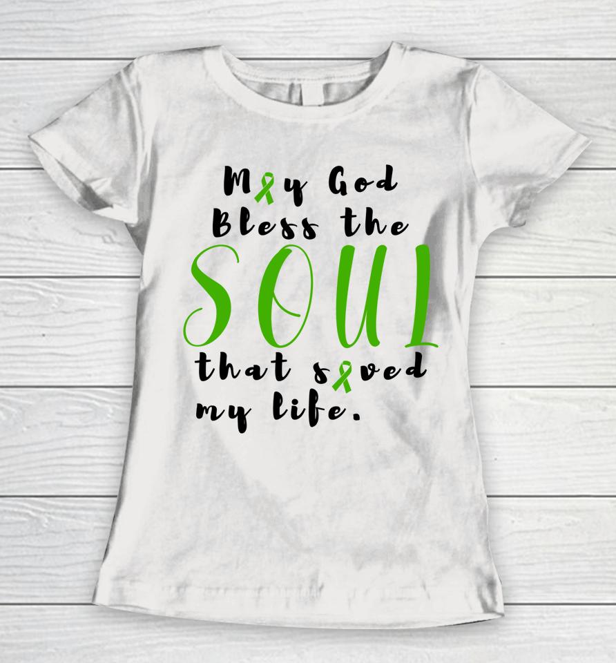 May God Bless The Soul That Saved My Life Women T-Shirt