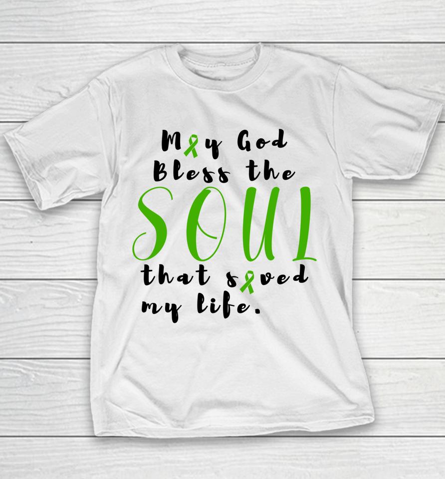 May God Bless The Soul That Saved My Life Youth T-Shirt