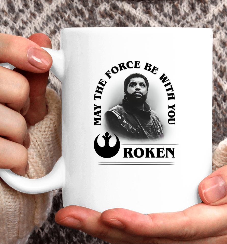 May The Force Be With You Roken Coffee Mug