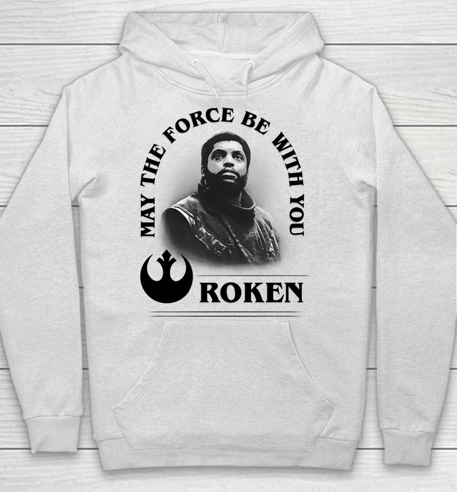 May The Force Be With You Roken Hoodie