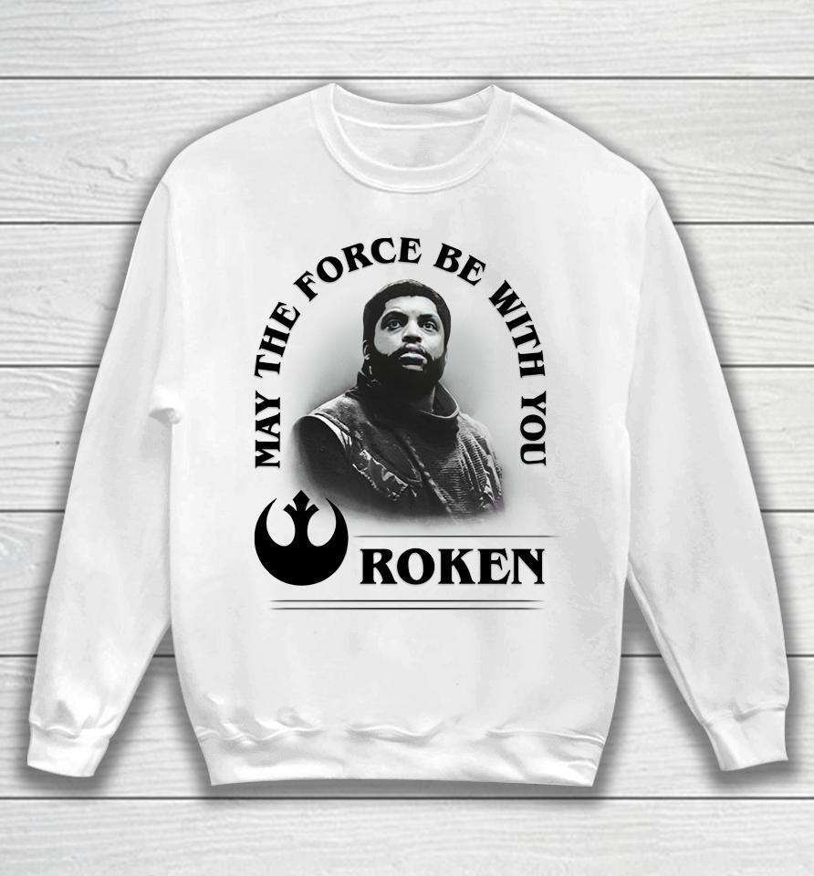 May The Force Be With You Roken Sweatshirt