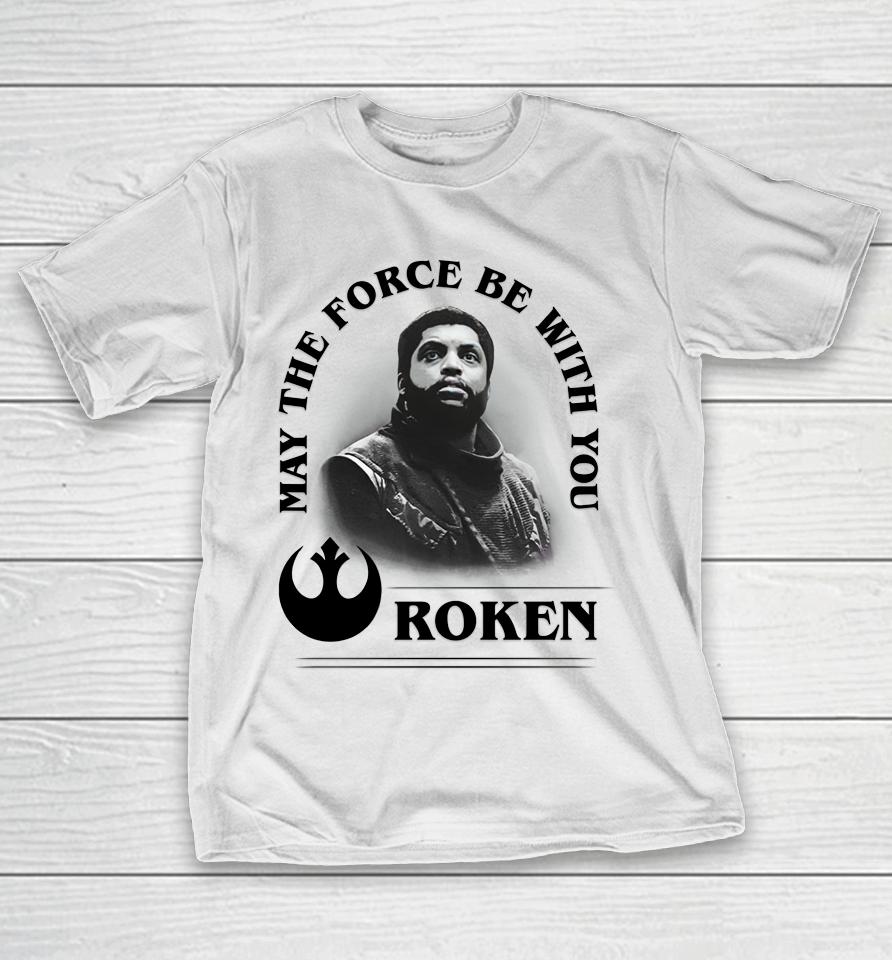 May The Force Be With You Roken T-Shirt