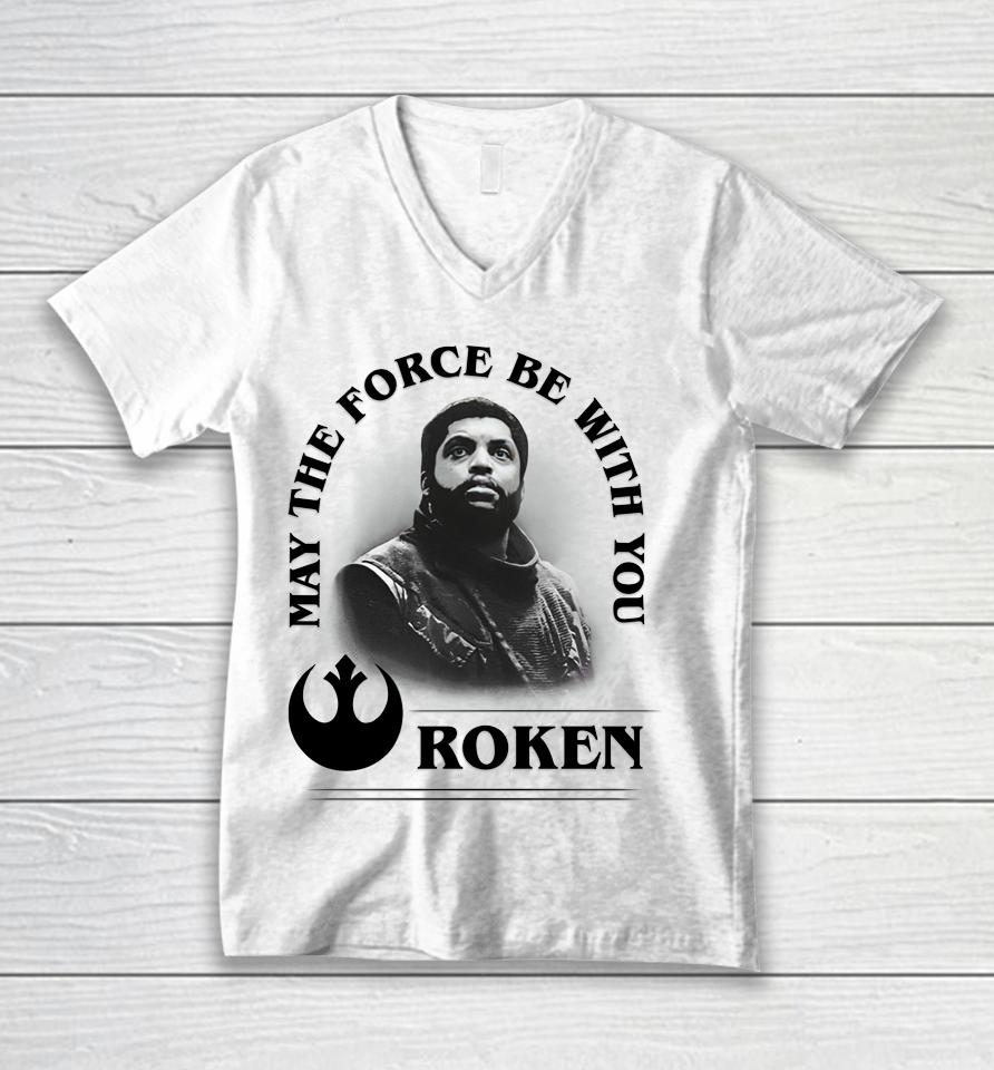 May The Force Be With You Roken Unisex V-Neck T-Shirt