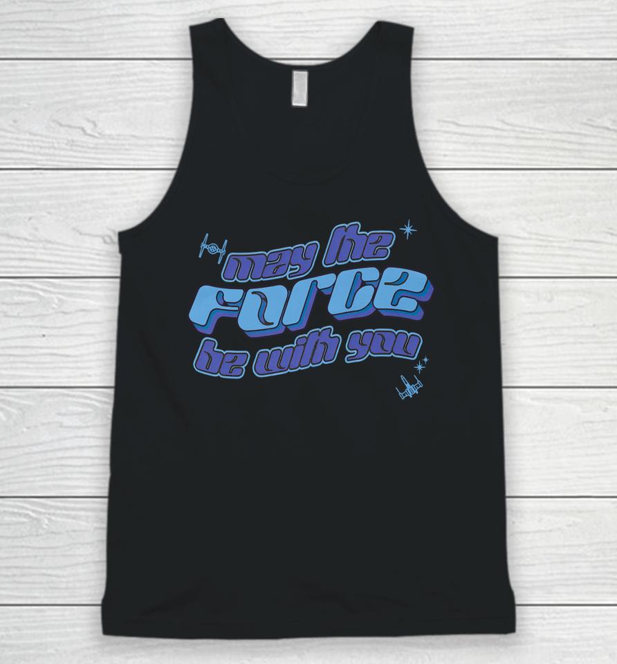 May The Force Be With You Unisex Tank Top
