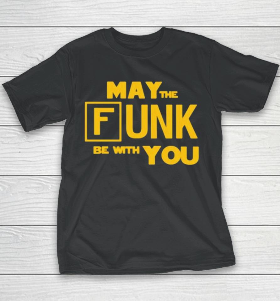 May The Funk Be With You Youth T-Shirt