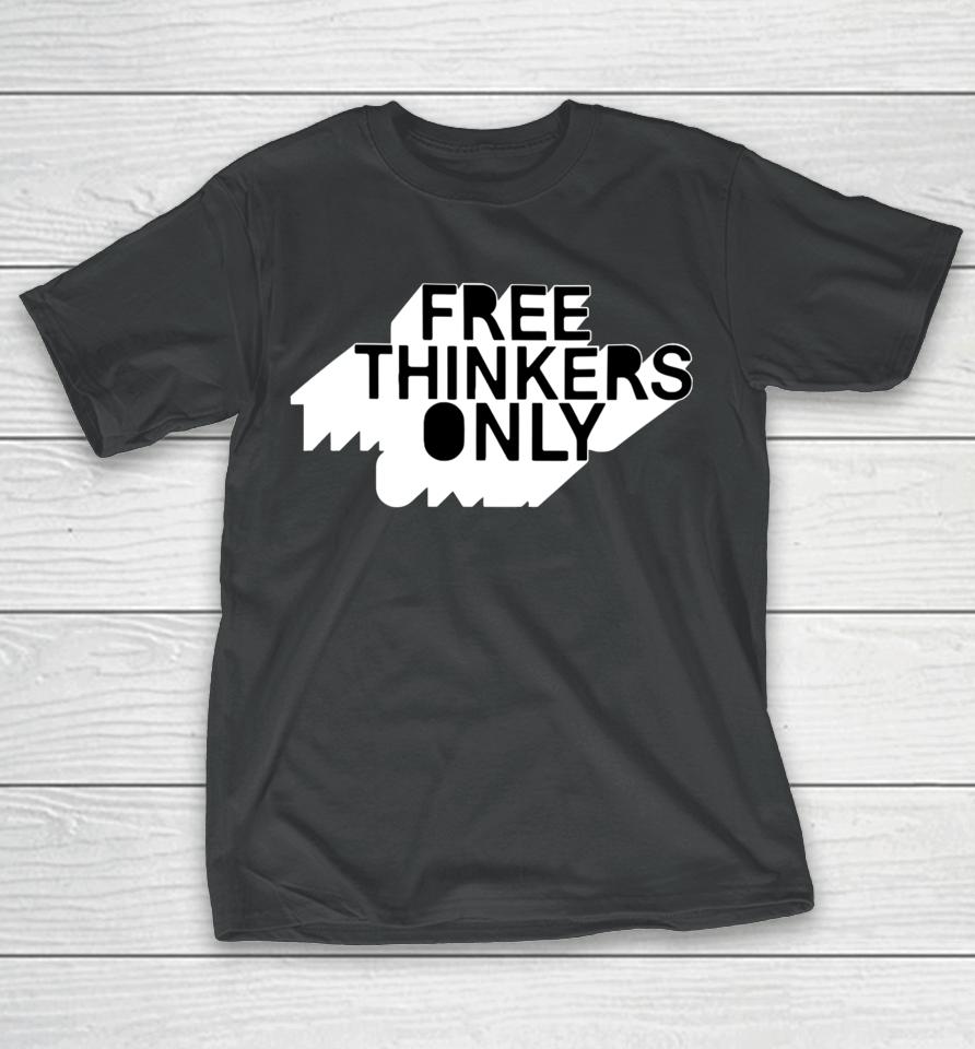 Maygaspunky Free Thinkers Only T-Shirt