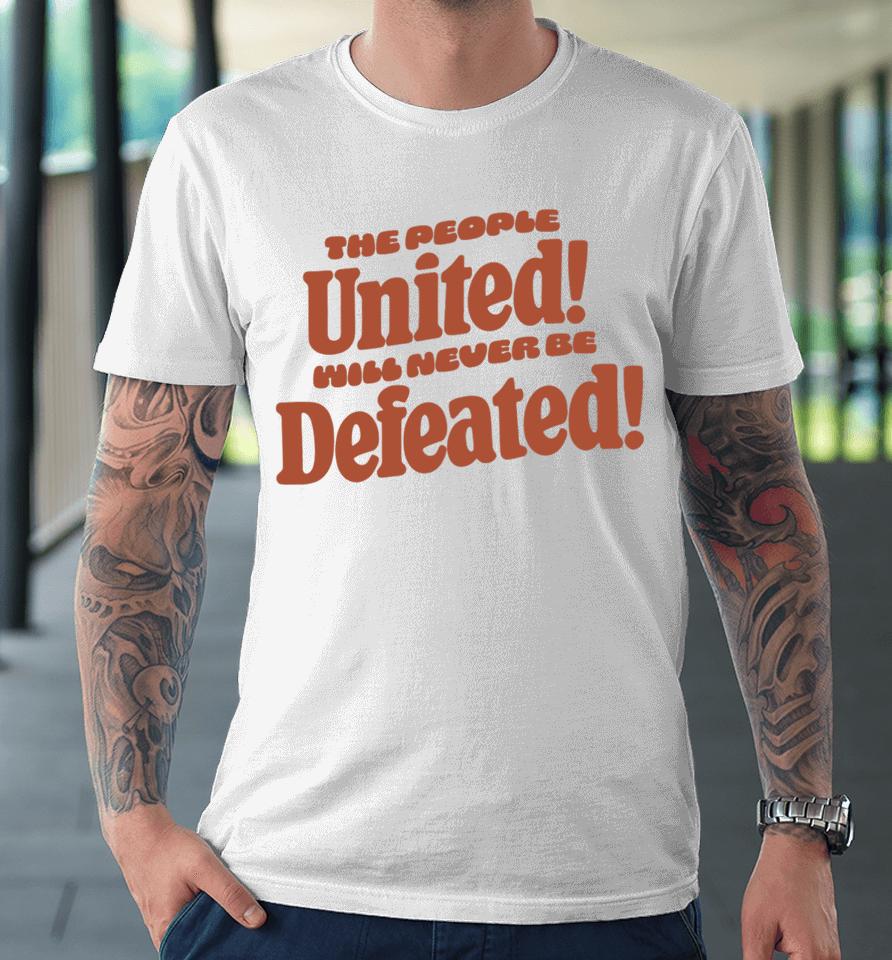 Mayor Andre Dickless The People United Will Never Be Defeated Premium T-Shirt