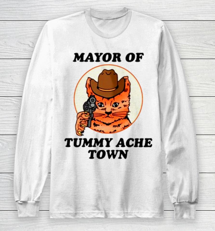 Mayor Of Tummy Ache Town Long Sleeve T-Shirt
