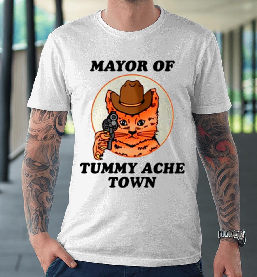 Mayor Of Tummy Ache Town Premium T-Shirt