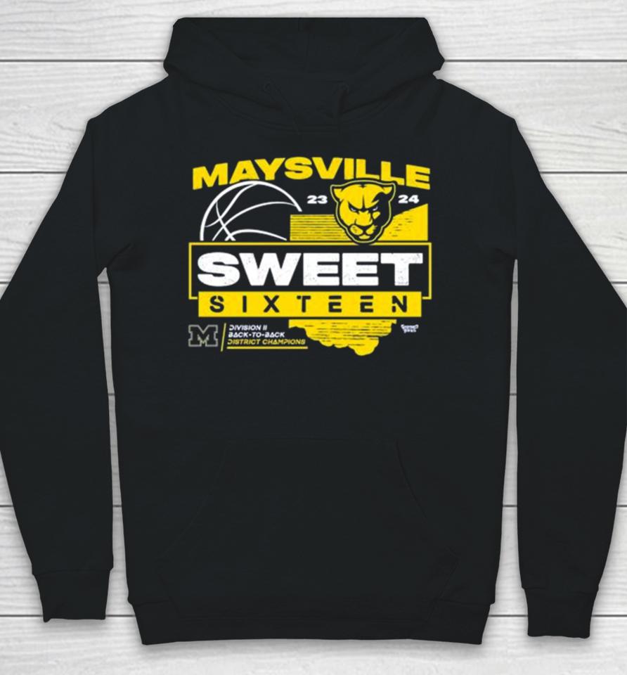 Maysville 2023 2024 Sweet Sixteen Division Ii Back To Back District Champions Hoodie