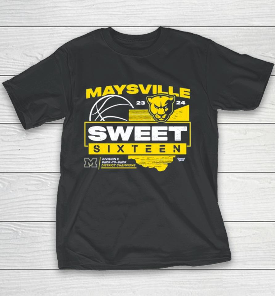 Maysville 2023 2024 Sweet Sixteen Division Ii Back To Back District Champions Youth T-Shirt