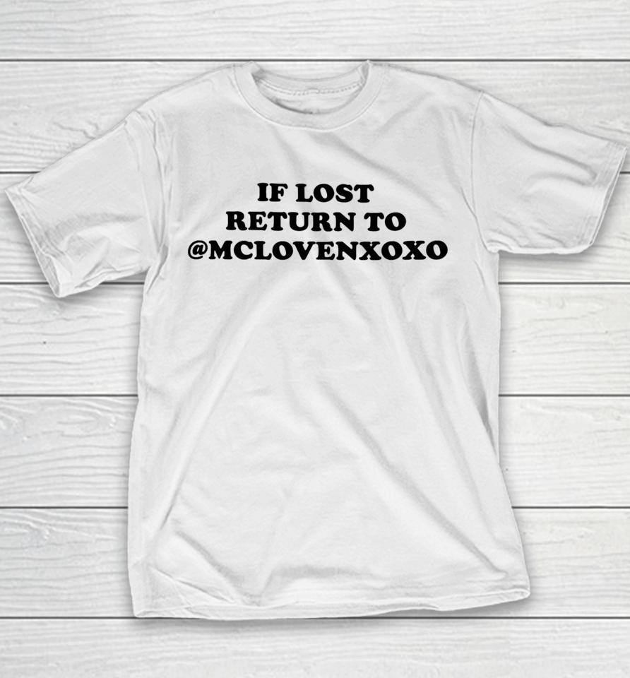 Mclovenxoxo If Lost Return To Mclovenxoxo Youth T-Shirt