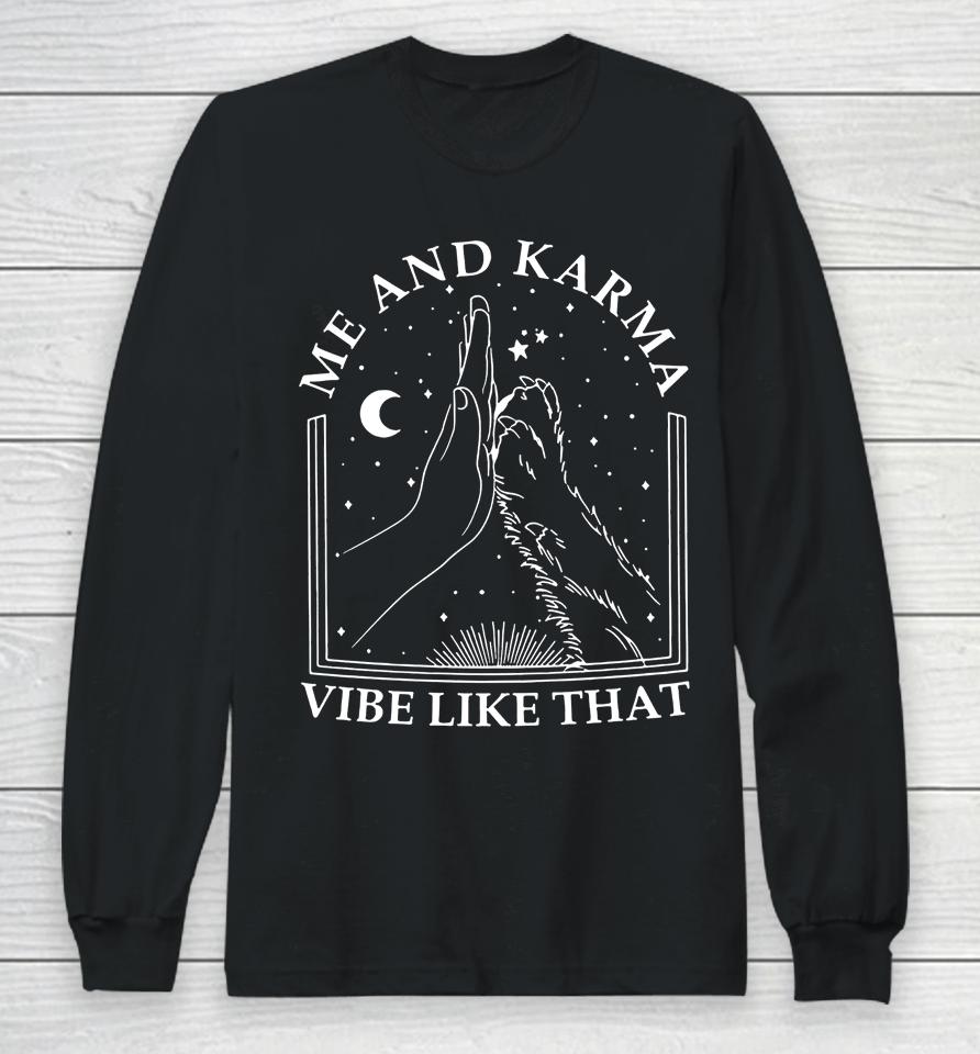 Me And Karma Vibe Like That Funny Cat Paw Long Sleeve T-Shirt