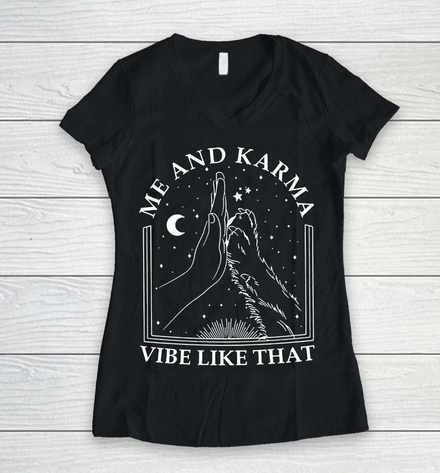 Me And Karma Vibe Like That Funny Cat Paw Women V-Neck T-Shirt