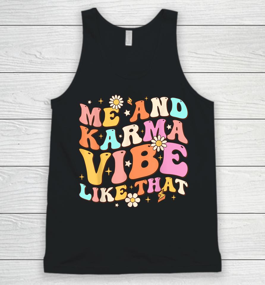 Me And Karma Vibe Like That Groovy Lover Funny Hippie Boho Unisex Tank Top