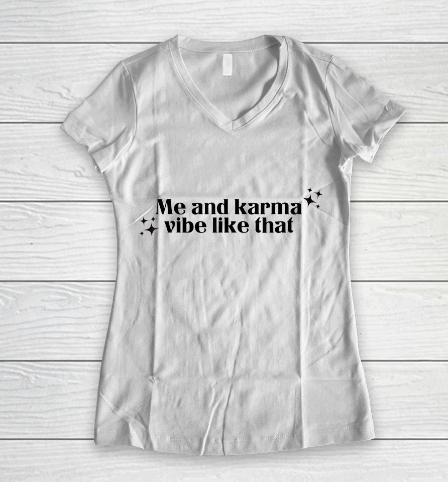 Me And Karma Vibe Like That Women V-Neck T-Shirt