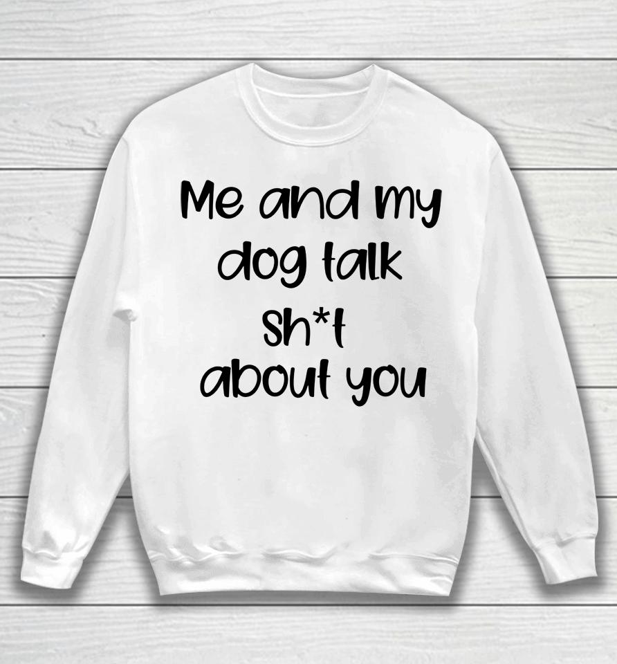 Me And My Dog Sweatshirt