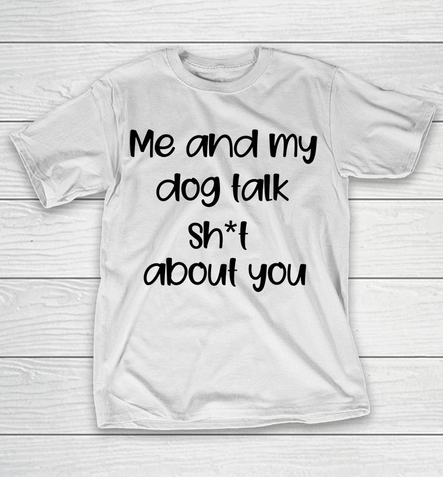 Me And My Dog T-Shirt
