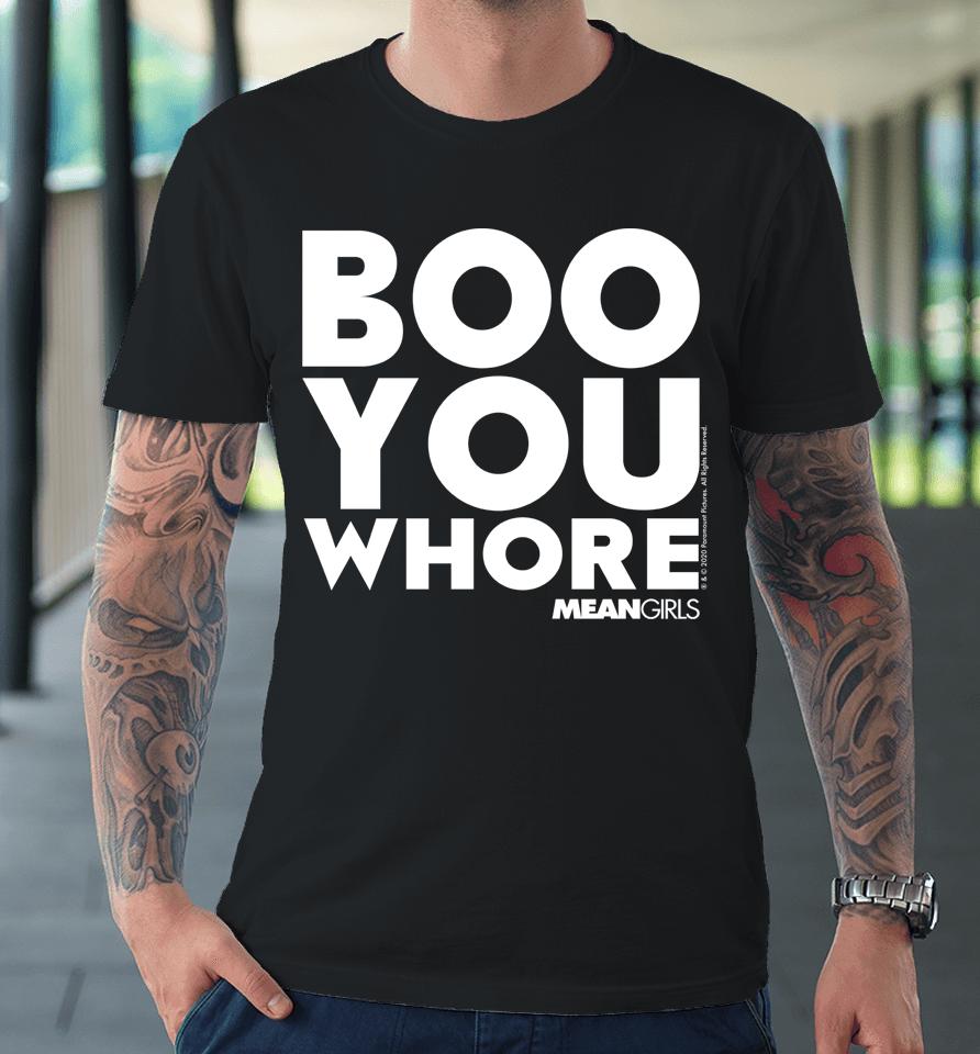 Mean Girls Boo You Whore Premium T-Shirt