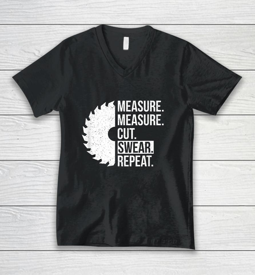 Measure Measure Cut Swear Repeat Unisex V-Neck T-Shirt