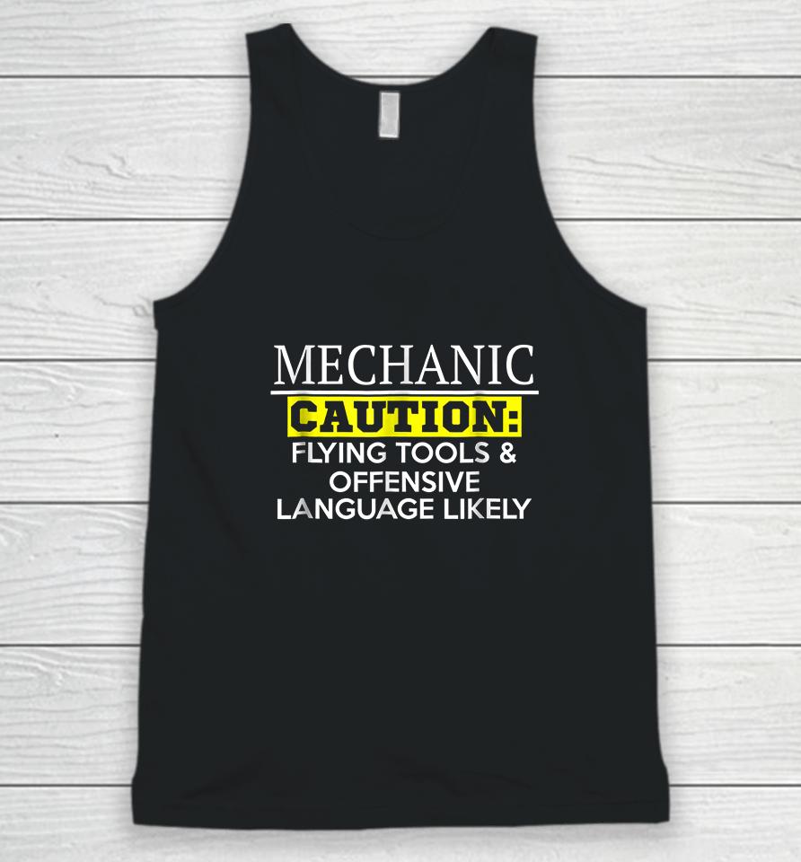 Mechanic Caution Flying Tools &Amp; Offensive Language Likely Unisex Tank Top