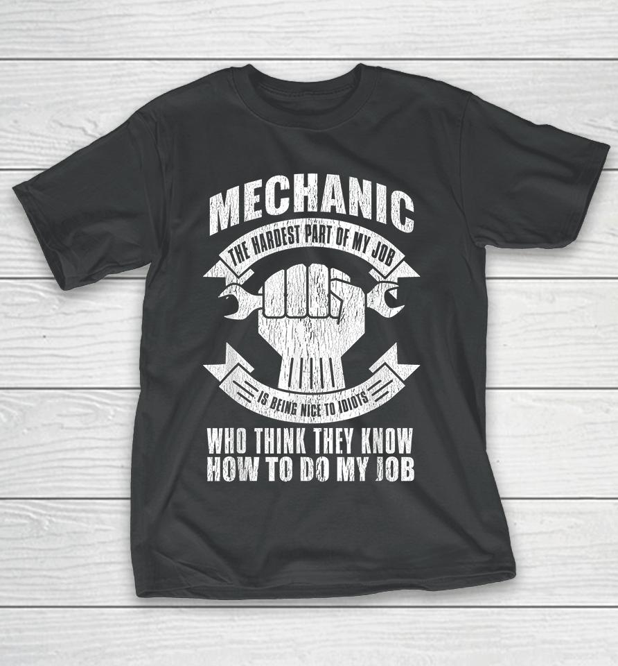 Mechanic The Hardest Part Of My Job T-Shirt