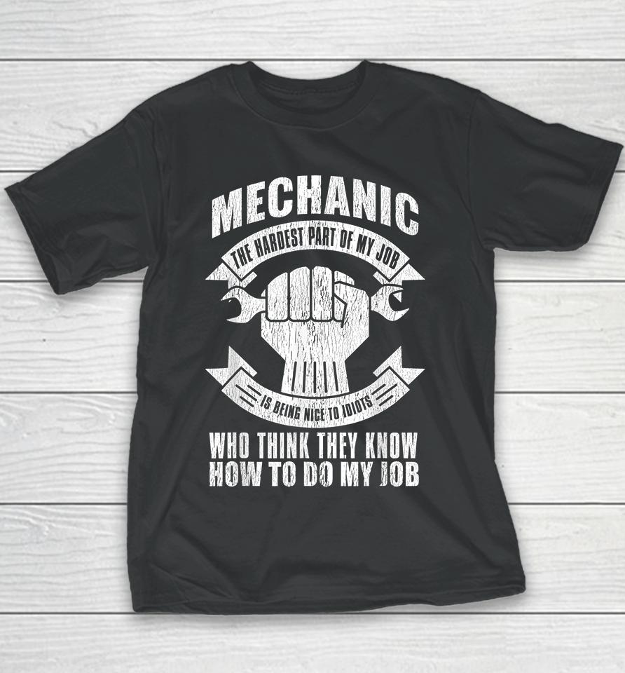 Mechanic The Hardest Part Of My Job Youth T-Shirt